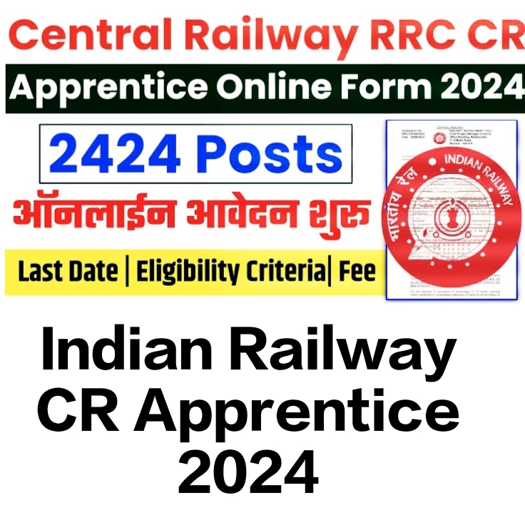 Indian Railway CR Apprentice 2024 :- साल की सबसे बड़ी बंपर भर्ती जल्दी करे अपना आवेदन